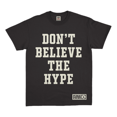 Don’t Believe The Hype T-Shirt