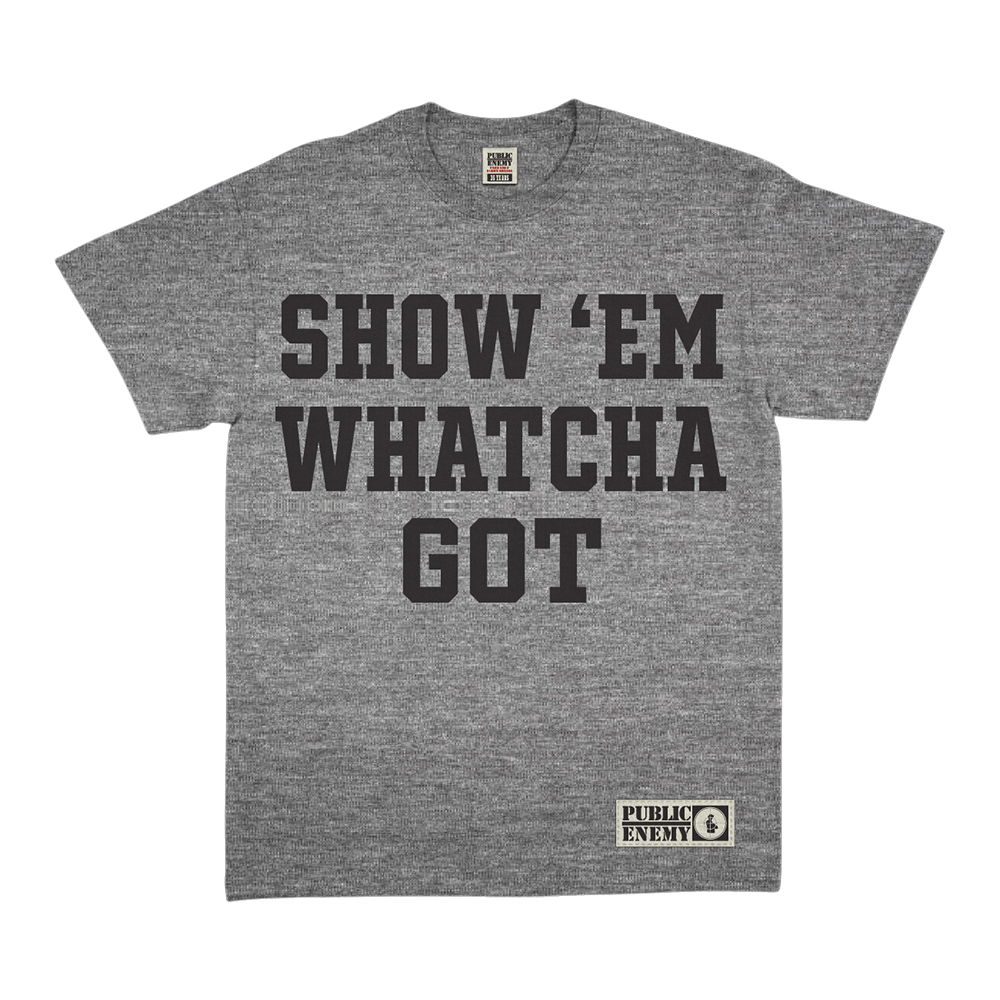 Show Em Whatcha Got T-Shirt
